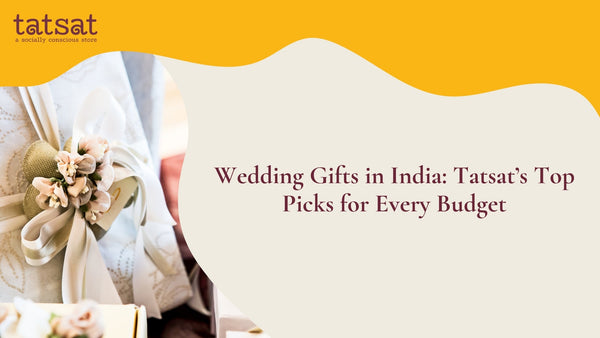 Wedding Gifts in India: Tatsat's Top Picks for Every Budget