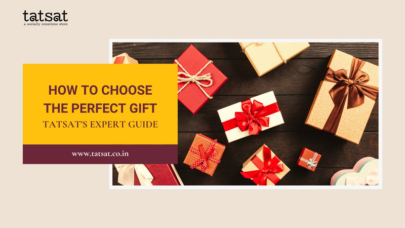 How to Choose the Perfect Gift: Tatsat's Expert Guide