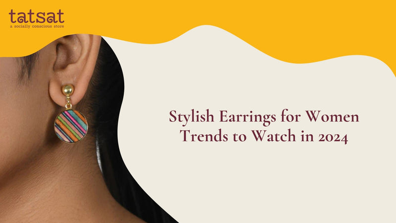 Stylish Earrings for Women: Trends to Watch in 2024